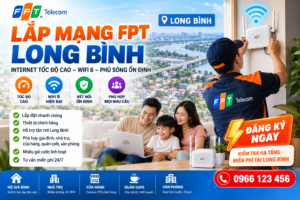 Lắp Mạng FPT Long Bình 2026 – WiFi 6 Tốc Độ Cao, Phủ Sóng Ổn Định